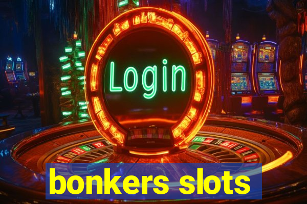 bonkers slots